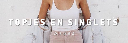 Topjes en singlets Topjes en singlets