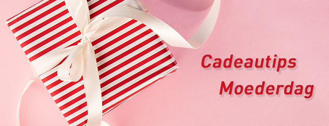 Cadeautips Moederdag Cadeautips Moederdag